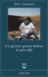 “Un giorno questo dolore ti sarà utile%22 di Peter CAMERON