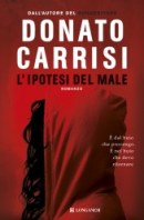Ipotesi del male - Donato Carrisi