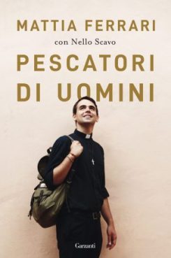 PESCATORI DI UOMINI, MATTIA FERRARI CON NELLO SCAVO, GARZANTI