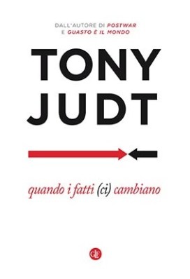 QUANDO I FATTI (CI) CAMBIANO, TONY JUDT, LATERZA